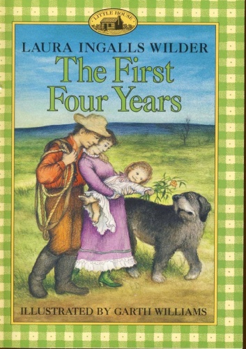 Laura Ingalls Wilder   [Little House 09]   The First Four Years
