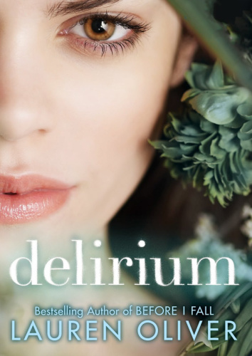 Lauren Oliver   Delirium