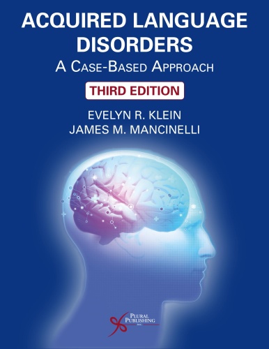 Acquired Language Disorders A Case based Approach, Third Edition