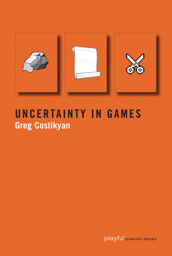 Uncertainty in Games By Greg Costkyan