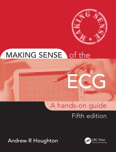 Making Sense of the ECG A Hands On Guide by Andrew Houghton