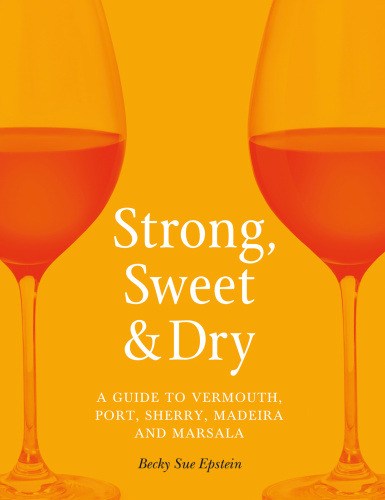Strong, Sweet and Dry   Becky Sue Epstein
