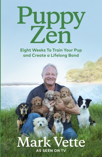 Puppy Zen Eight Weeks To Train Your Pup and Create a Lifelong Bond