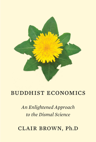 Buddhist Economics   An Enlightened Approach to the Dismal Science