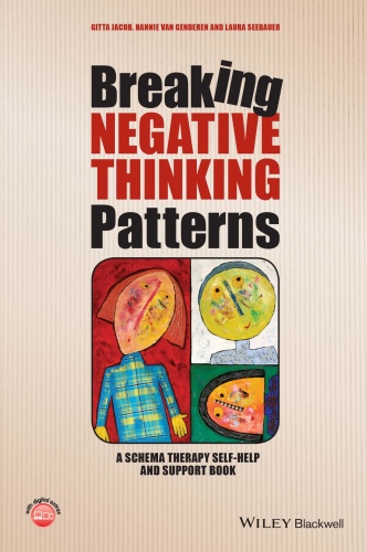 Breaking Negative Thinking Patterns   A Schema Therapy Self Help and Support Book