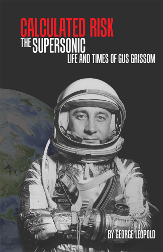 Calculated Risk   The Supersonic Life and Times of Gus Grissom