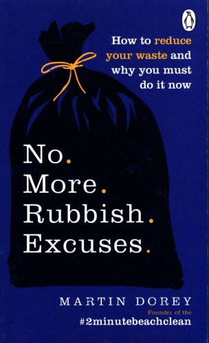 No More Rubbish Excuses   Simple Ways to Reduce your Waste and Make a Difference