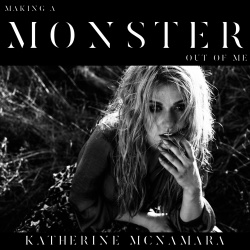 Katherine McNamara - Making a Monster Out of Me (2020)
