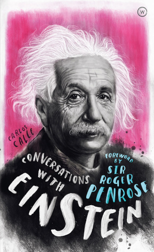 Conversations with Einstein A Fictional Dialogue Based on Biographical Facts