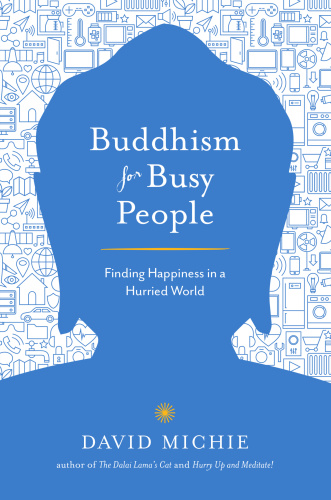 Buddhism for Busy People - Finding Happiness in a Hurried World