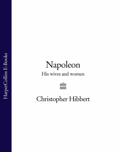 Napoleon His Wives and Women