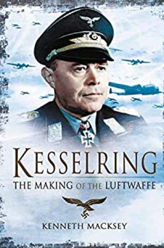 Kesselring   The Making of the Luftwaffe