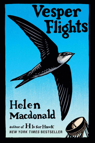 Vesper Flights by Helen Macdonald 
