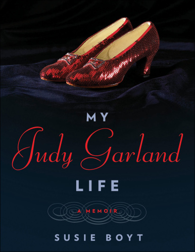My Judy Garland Life   A Memoir