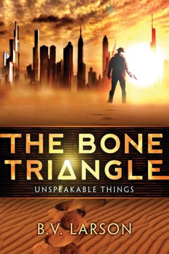 Unspeakable Things The Bone Triangle B V Larson 02