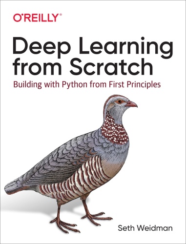 Deep Learning from Scratch Building with Python from First Principles