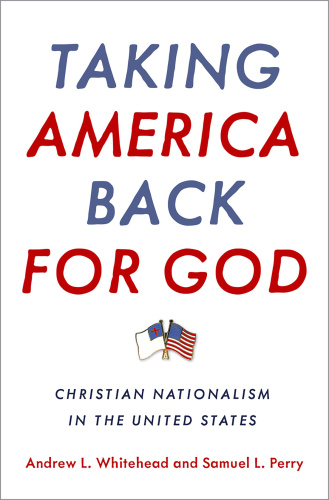 Taking America Back for God  Christian Nationalism in the United States