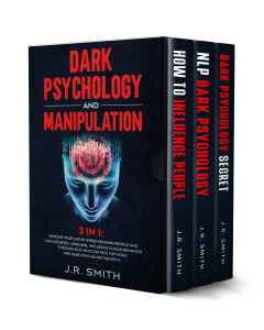 Dark Psychology and Manipulation 3 in 1 Improve your life by Speed Reading People and Analyze Bod...