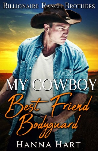 My Cowboy Best Friend Bodyguard   Hanna Hart