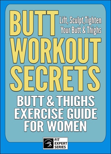 Butt Workout Secrets Butt & Thighs Exercise Guide For Women