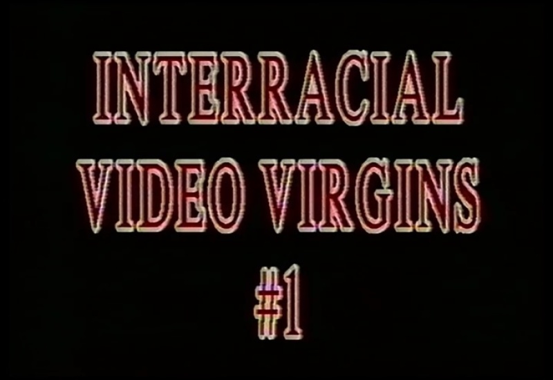 Interracial Video Virgins 1