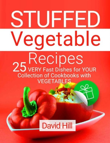 Stuffed vegetable recipes 25 very fast dishes for your collection of cookbooks