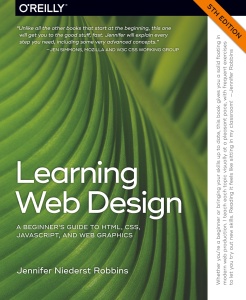 Learning Web Design A Beginner's Guide to HTML, CSS, JavaScript, and Web Graphic