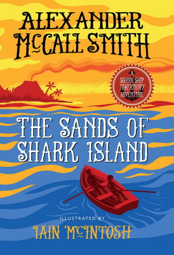Alexander McCall Smith [School Ship Tobermory 02] The Sands of Shark Island