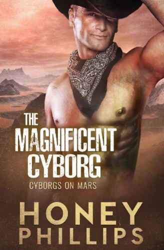 The Magnificent Cyborg (Cyborgs   Honey Phillips