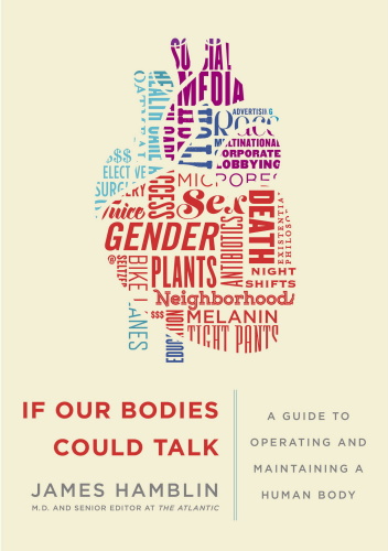 If Our Bodies Could Talk A Guide to Operating and Maintaining a Human Body