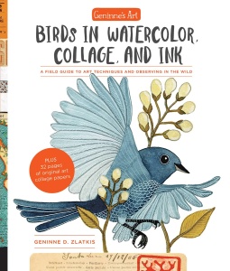 Geninne's Art   Birds in Watercolor, Collage, and Ink   A field guide to art tec