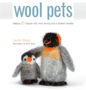 Wool Pets Making 20 Figures with Wool Roving and a Barbed Needle