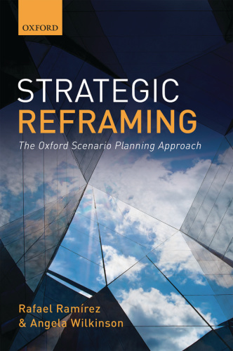 Strategic Reframing The Oxford Scenario Planning Approach by Rafael Ramírez Angela...