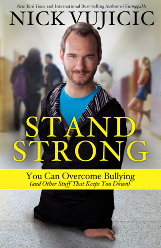 Stand Strong   You Can Overcome Bullying (and Other Stuff That Keeps You Down)