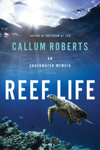 Reef Life An Underwater Memoir