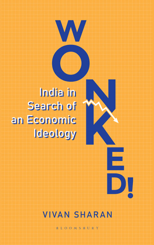 Wonked! India in Search of an Economic Ideology