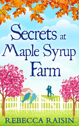Rebecca Raisin   Secrets at Maple Syrup Farm