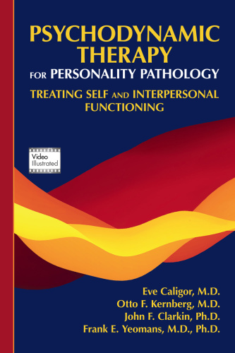 Psychodynamic Therapy for Personality Pathology Treating Self and Interpersonal F...