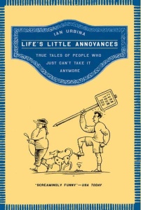 Life's Little Annoyances by Ian Urbina