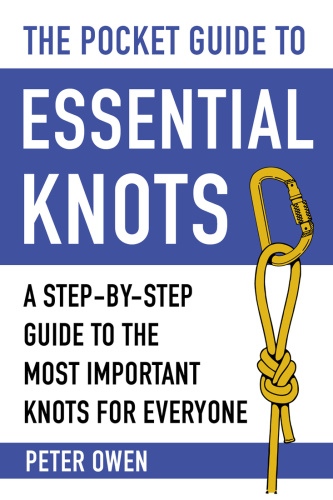 The Pocket Guide to Essential Knots Peter Owen