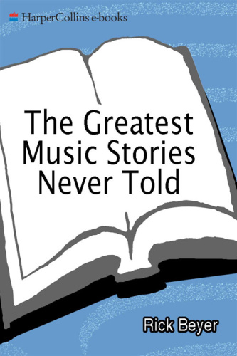 Rick Beyer The Greatest Music Stories Never Told 100 Tales From Music History 20
