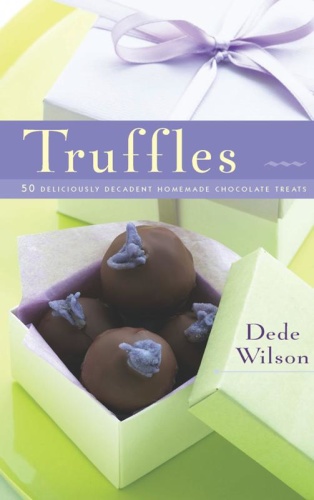 Truffles   50 Deliciously Decadent Homemade Chocolate Treats