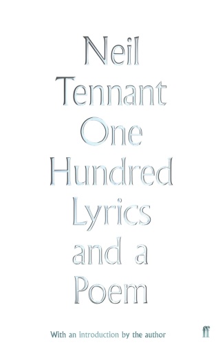 Neil Tennant One Hundred Lyrics And A Poem (2018)