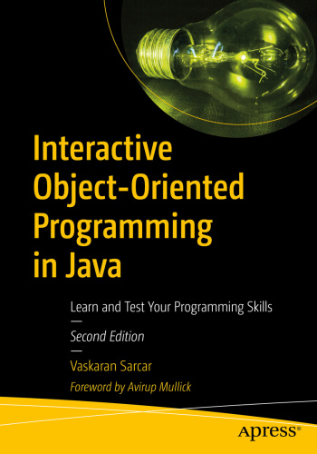 Interactive Object Oriented Programming in Java, 2nd Ed by Vaskaran Sarcar