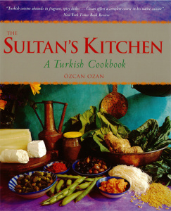 The Sultan's Kitchen A Turkish Cookbook
