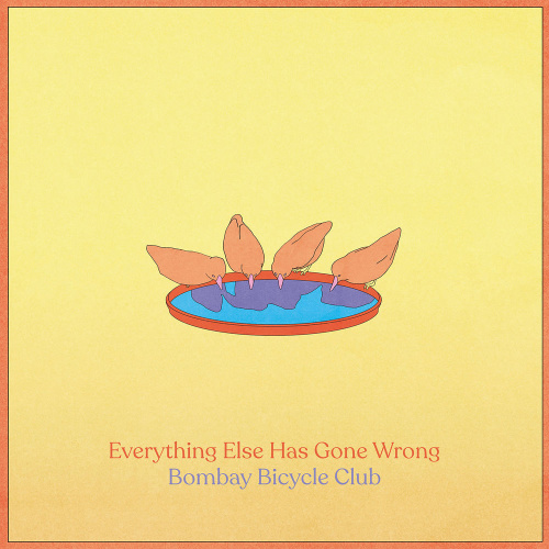 Bombay Bicycle Club Everything Else Has Gone Wrong (2020)