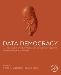 Data Democracy - At the Nexus of Artificial Intelligence, Software Development,