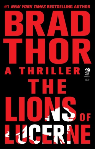 Brad Thor Scot Harvath 01 The Lions of Lucerne