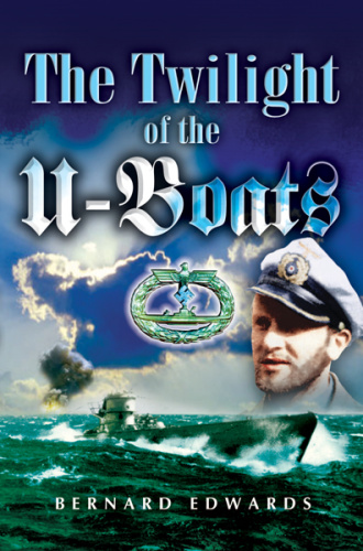The Twilight of the U Boats