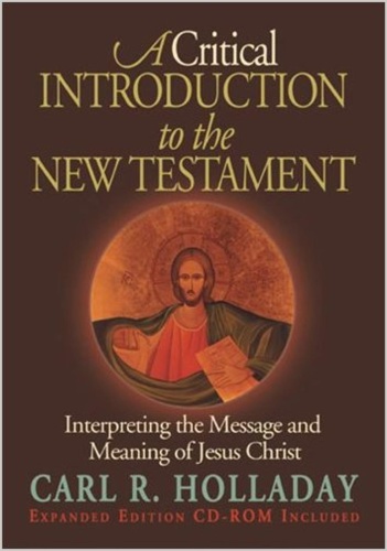 A Critical Introduction To The New Testament Interpreting The Message And Meanin